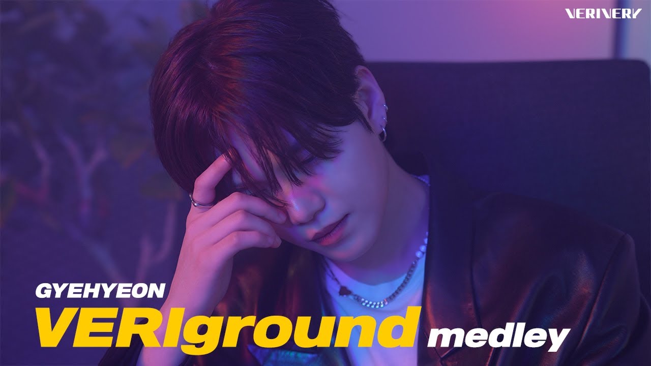 VERIVERY l 계현 - VERIground Medley (Somebody, Seven, bonnie & clyde, 난 너 없이)
