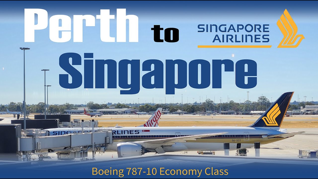 Perth to Singapore | TRIP REPORT | Singapore Airlines Boeing 787-10 Dreamliner ECONOMY class