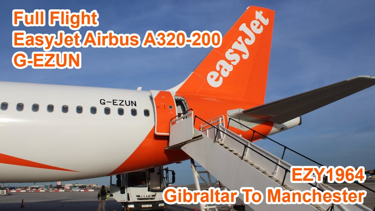 Full Flight: EasyJet Airbus A320-200 G-EZUN: Gibraltar To Manchester April 2022