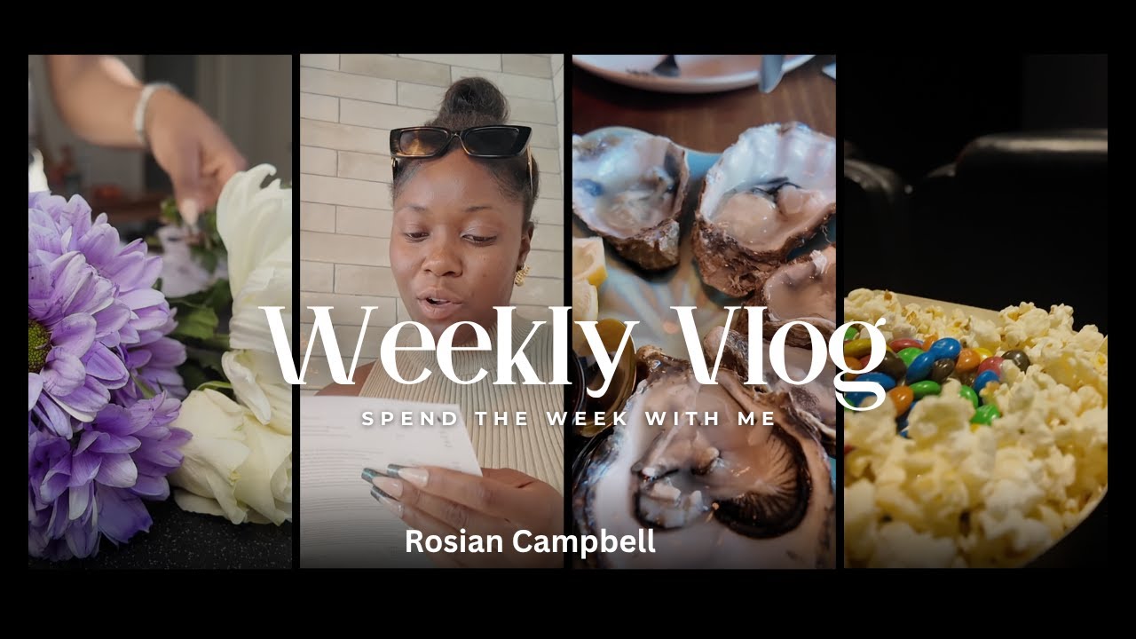 Weekly Vlog | Flower Arrangement | Restaurant | Rosian Campbell