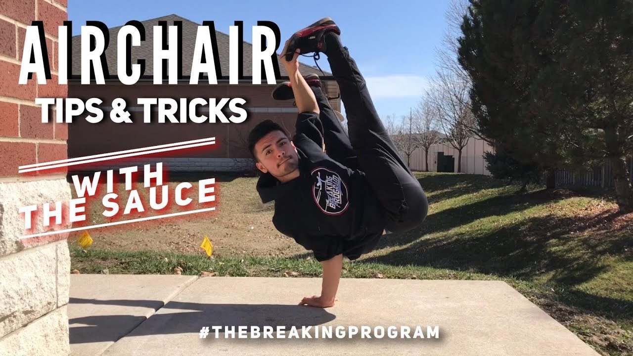 BBOY/BGIRL AIR CHAIR HELP | TIPS & TRICKS | FEATURING THE SAUCE| THE BREAKING PROGRAM