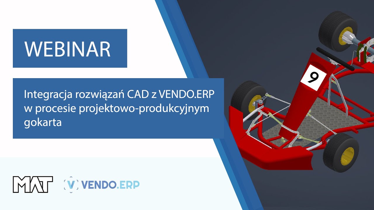 Integracja rozwiązań CAD z systemem ERP w procesie projektowo-produkcyjnym gokarta | WEBINARIUM