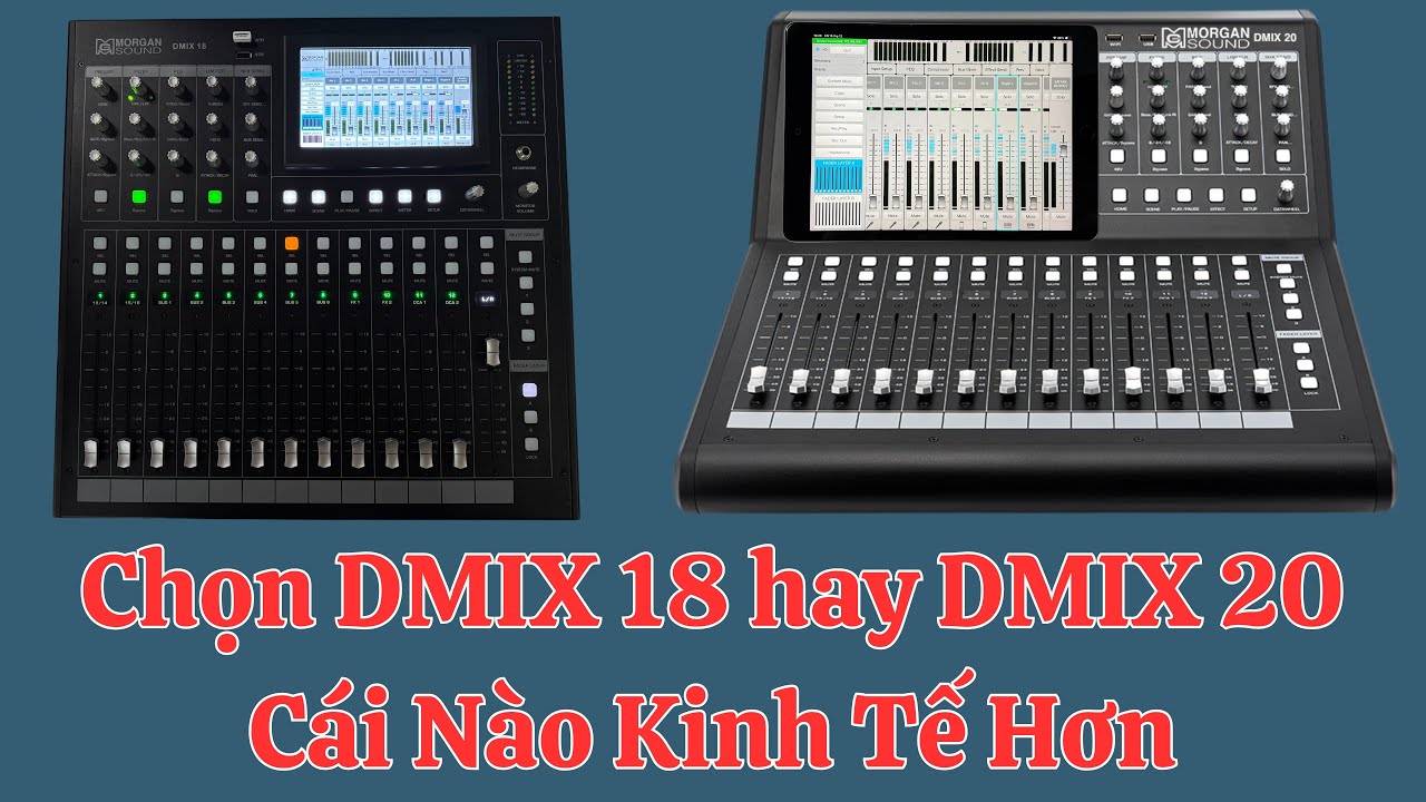 Tư Vấn Lựa Chọn Mixer Số Morgan Sound DMIX 18 và DMIX 20