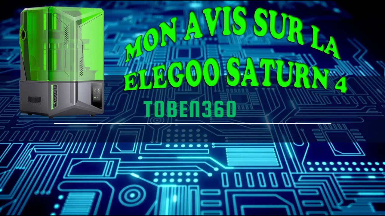 Mon avis sur la elegoo saturn 4