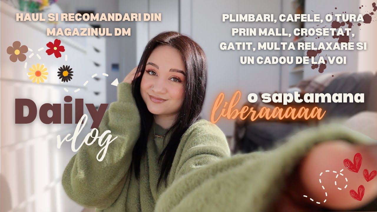 Vlog: O saptamana libera de la munca | recomandari DM, un cadou superb si putin prin mall