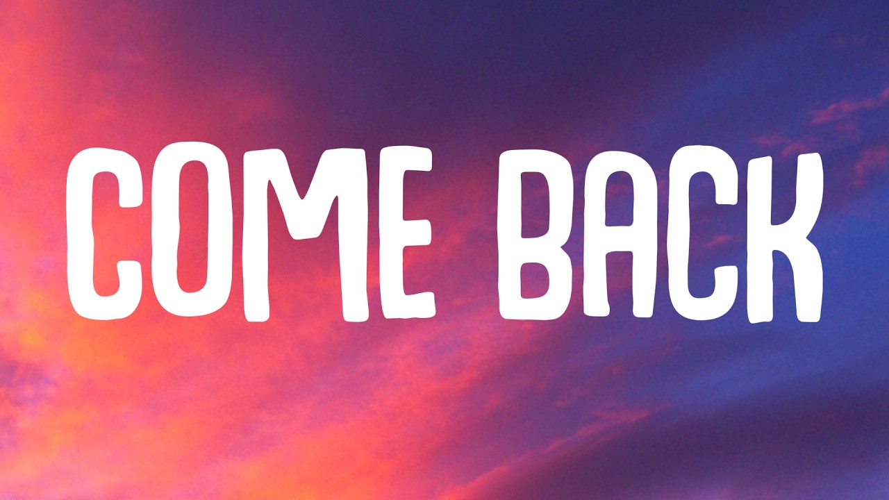 Come Back - Riffy (Official Song Lyrics)
