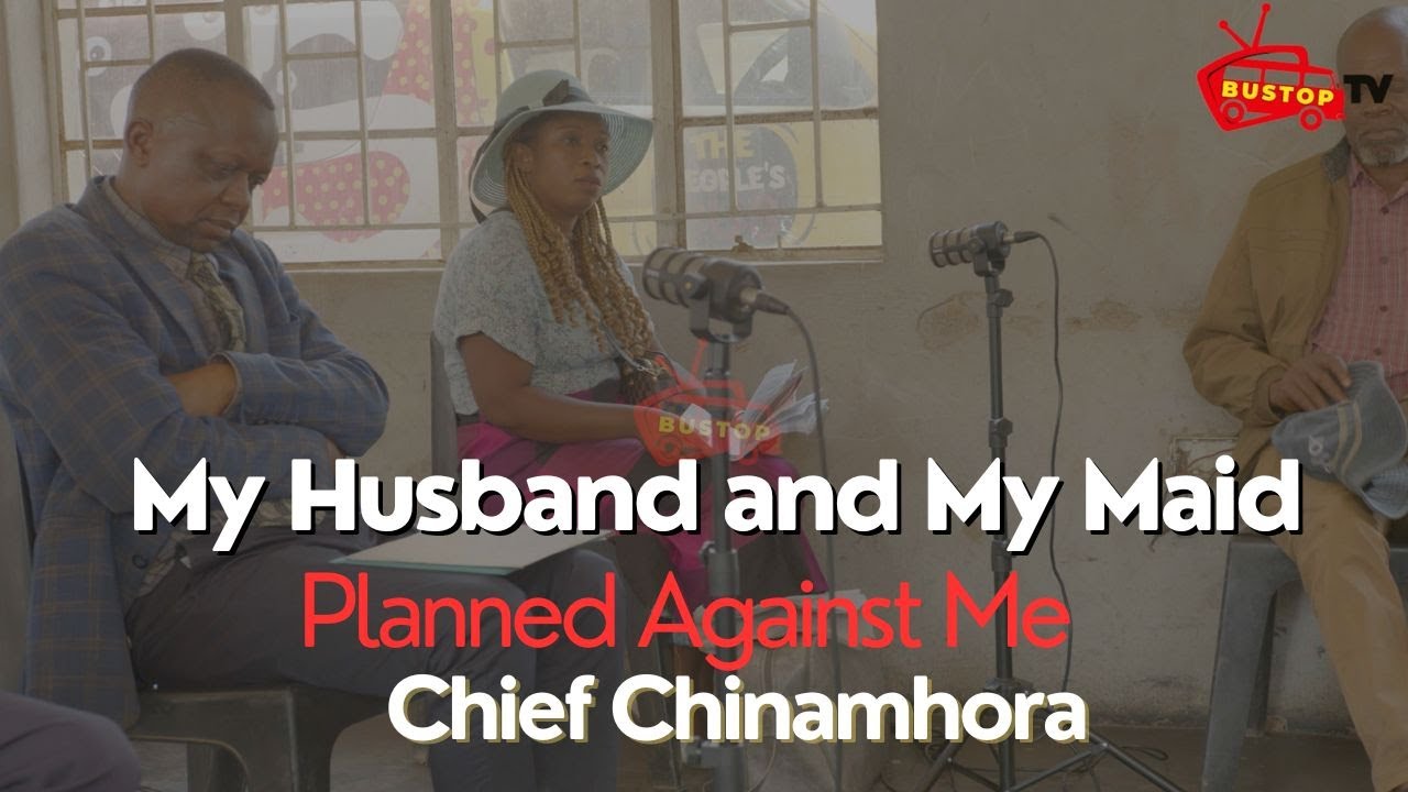 My Husband and My Maid Planned Against Me  | Chief Chinamhora | Publicsphere