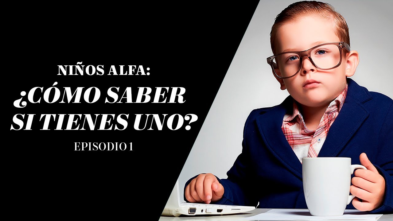 Hijos Alfa: ¿quiénes son y cómo identificarlos? | Martha Debayle