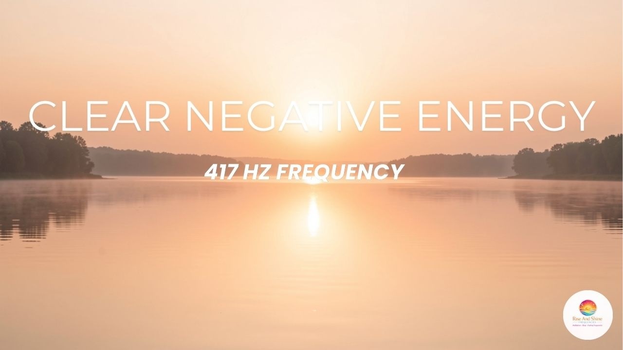 417 Hz Healing Frequency to Clear Negative Energy & Reset Your Energy 🌻