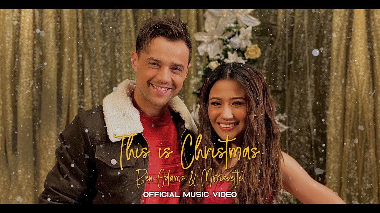 #thisischristmas Ben Adams and Morissette - This Is Christmas Official Music Video