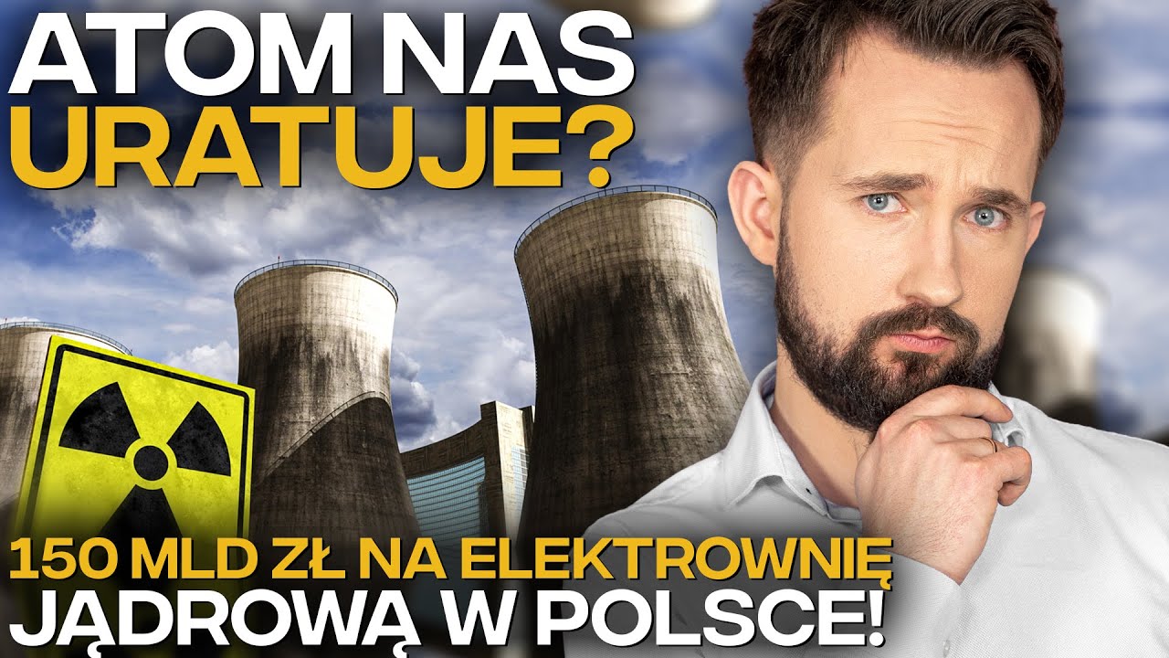ELEKTROWNIE JĄDROWE w POLSCE? Gigantyczne Pieniądze na ATOM #BizON