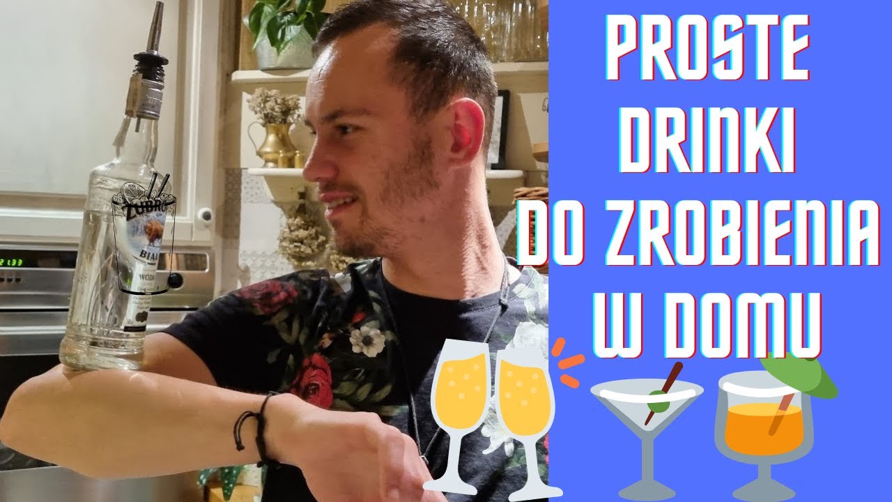 Łatwe i proste drinki. Jak zrobić 4 proste drinki w domu?.  Proste drinki do zrobienia w domu.