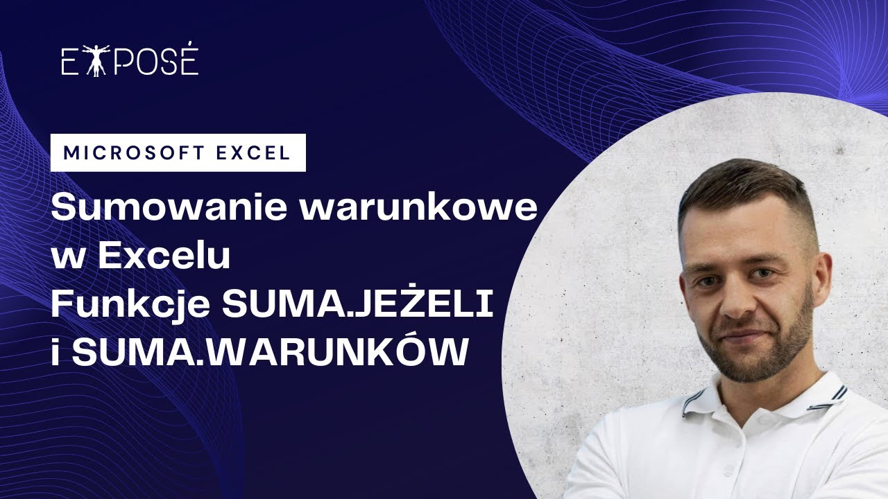 Funkcje SUMA.JEŻELI oraz SUMA.WARUNK&Oacute;W &ndash; Sumowanie danych z warunkami w Excelu