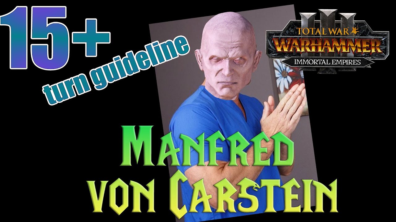 Manfred von Carstein 15+ turn guideline / detailed turn by turn - Immortal Empires on legendary