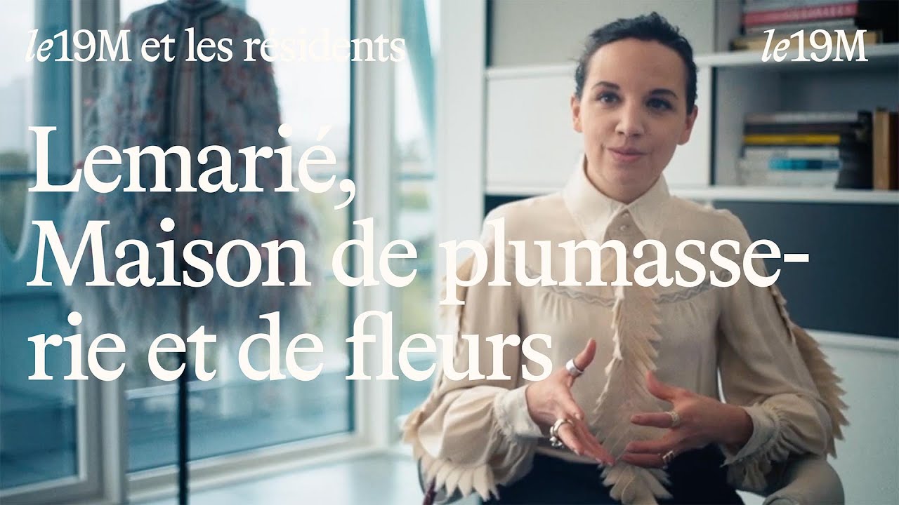 [le19M et les résidents] Lemarié, Maison de plumasserie et de fleurs
