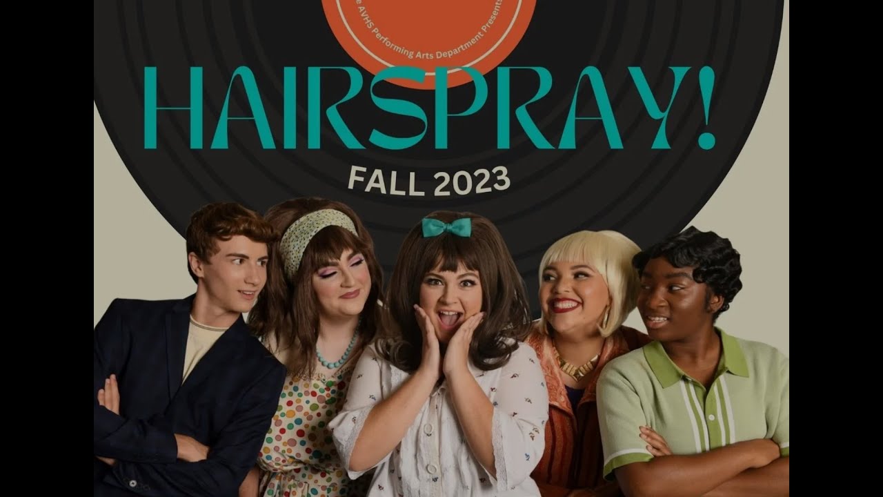 AVHS Hairspray Musical in 4K! - Fall 2023 - Key Songs and Scenes