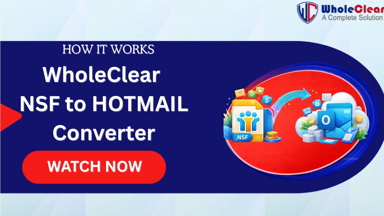 Best NSF to Hotmail Converter by WholeClear | How to Import NSF Files to Hotmail Instantly