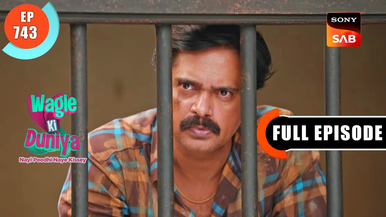 Aadha Video | Wagle Ki Duniya | Ep 743 | Full Episode | 18 Aug 2023