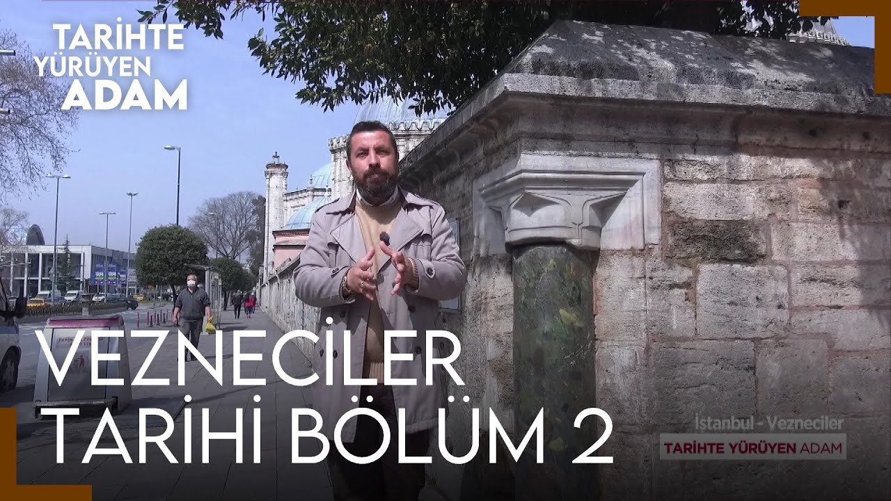 Tarihte Yürüyen Adam - Vezneciler-2 | Kalenderhane ve Şehzadebaşı Camii | İstanbul'un 