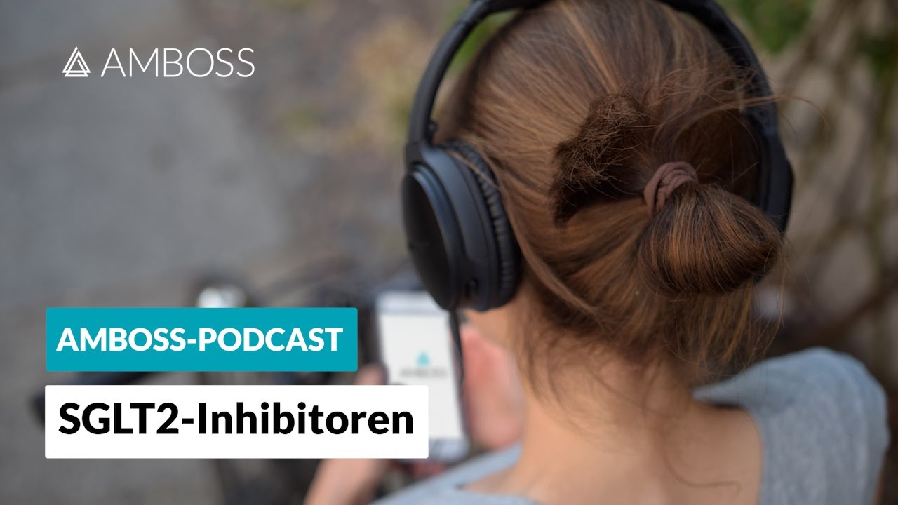 SGLT2-Inhibitoren – Die neuen Alleskönner der Inneren Medizin? – AMBOSS-Podcast | 48