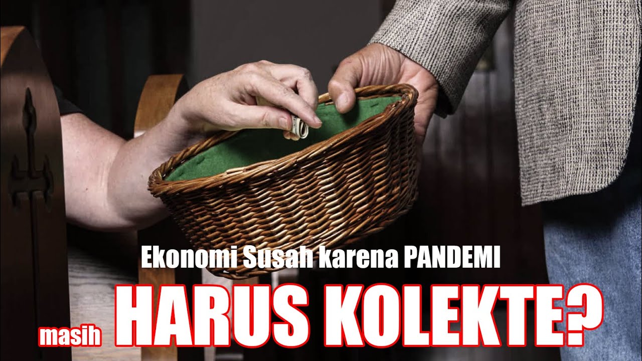 Ekonomi Susah, Masih HARUS KOLEKTE?