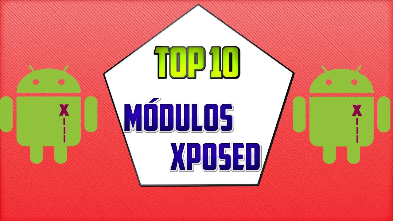 TOP 10 – Módulos Xposed Framework [ROOT]