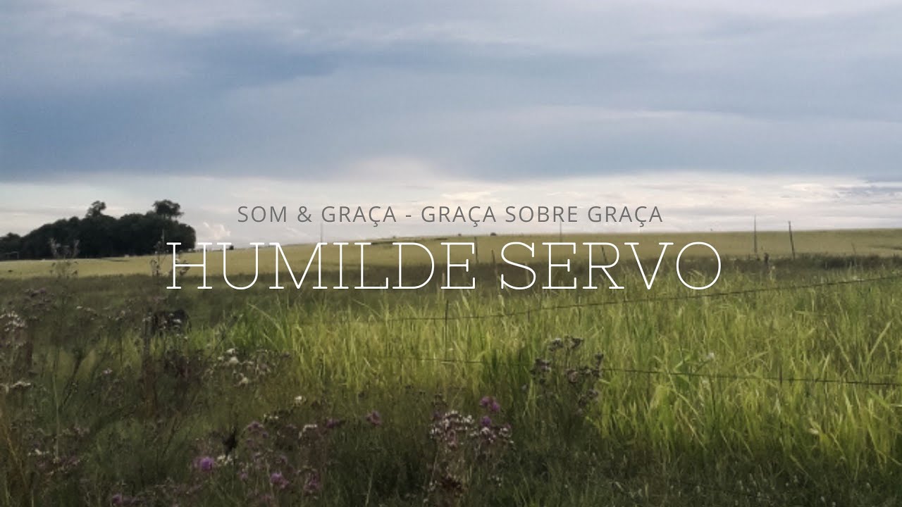 Humilde servo - Som & Graça 