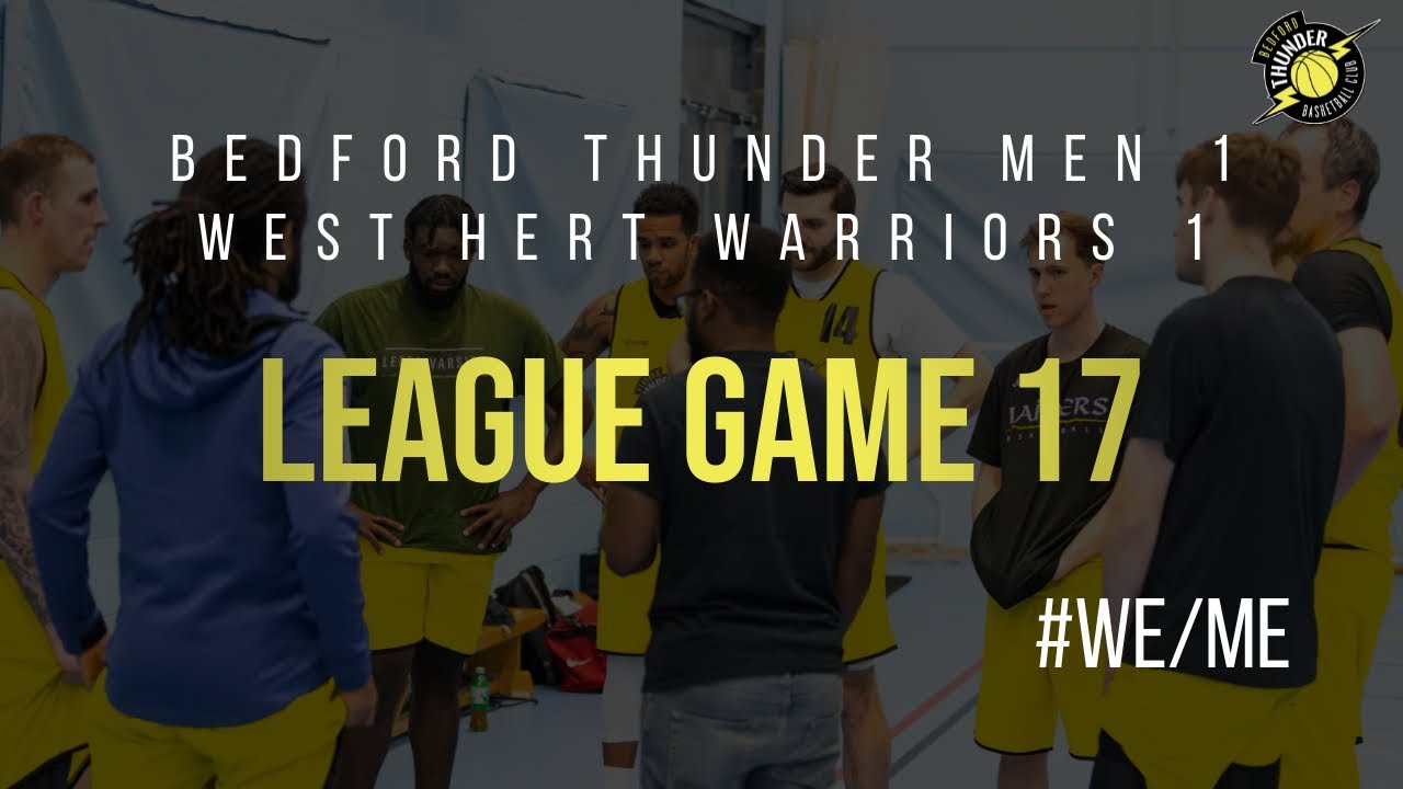 Thunder Men's Game 17 vs West Hert Warriors 1
