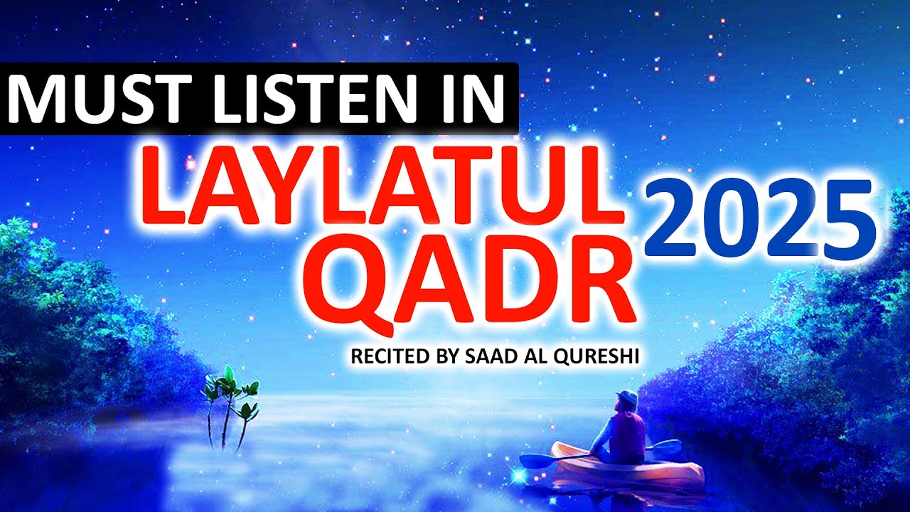 Laylatul qadr 2025 importat dua to accept your Duas
