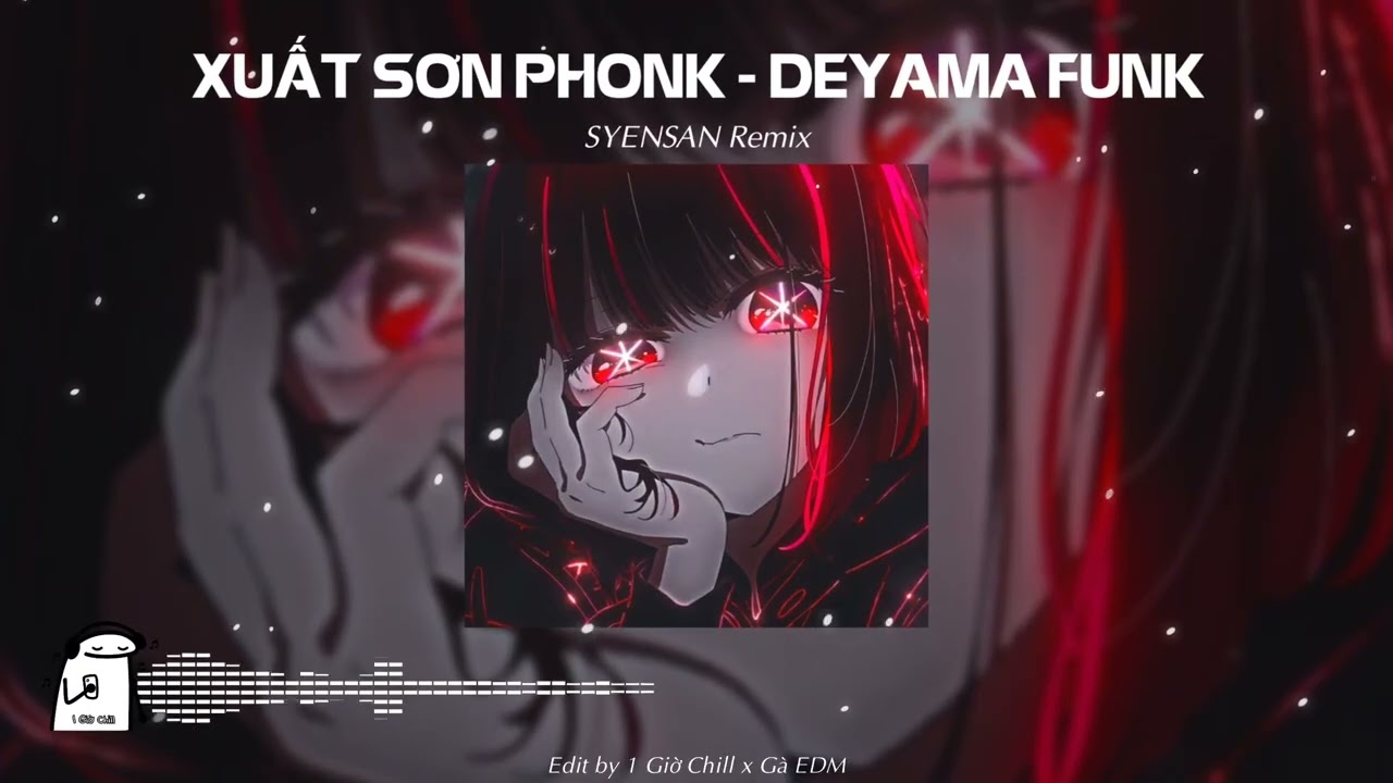 XUẤT SƠN PHONK - DEYAMA FUNK - (SYENSAN REMIX) || NHẠC NỀN REMIX PHONK HOT TIKTOK 2025