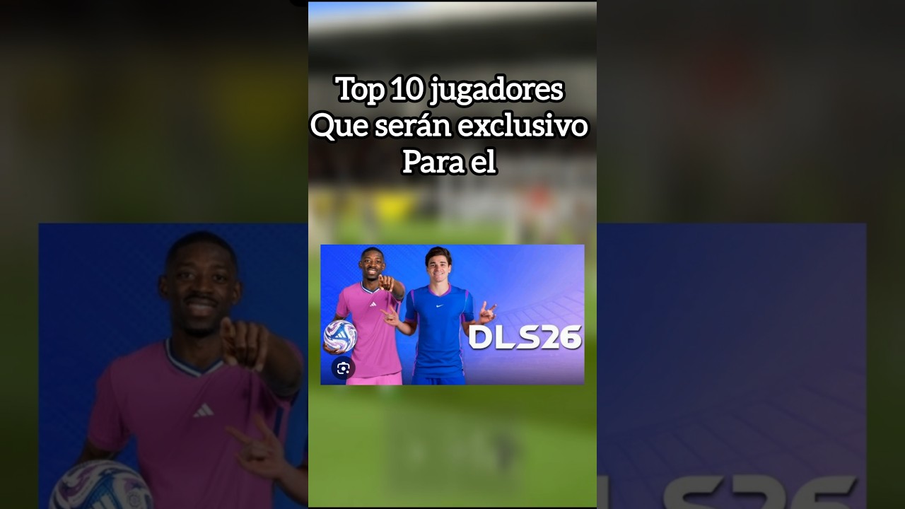TOP 10 JUGADORES QUE SERÁN EXCLUSIVO PARA EL DLS 26#futbol#shorts#suscribete #dls