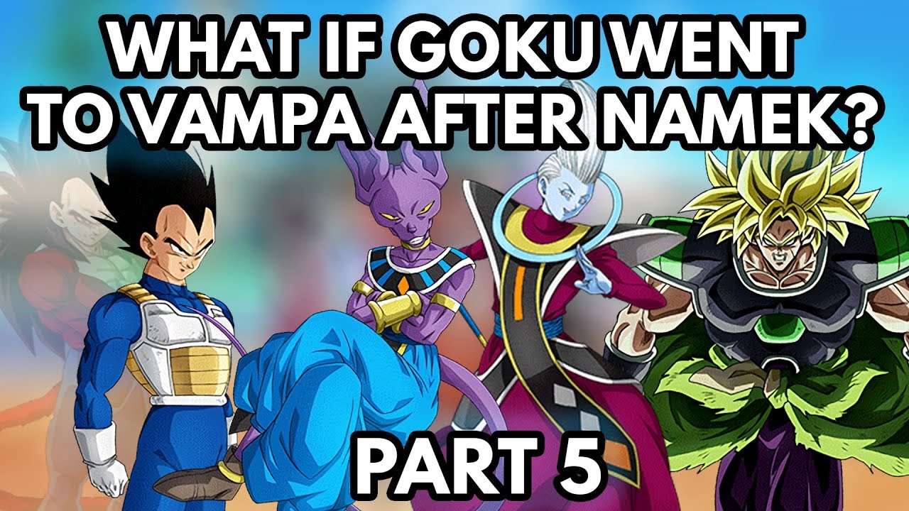 What if Goku Escaped to Vampa After Namek? (Part 5)