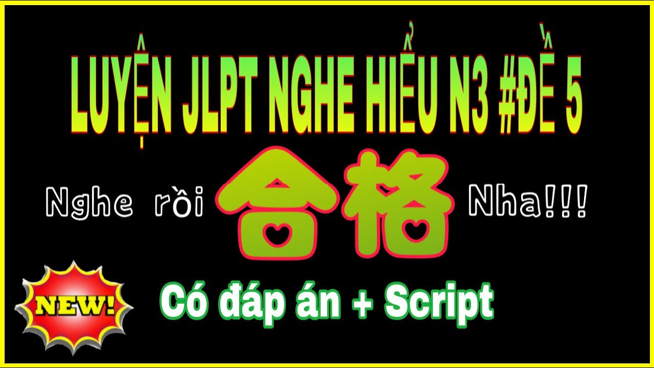 Luyện nghe hiểu JLPT N3 2022 Đề 5 || 日本語能力試験 N3 #5 聴解練習 || Sempai Xuân Sơn