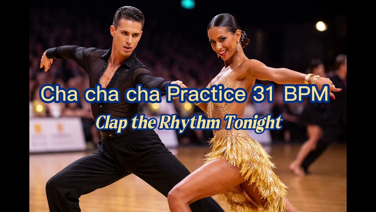 Cha-cha-cha Practice – 31 BPM Clap the Rhythm Tonight