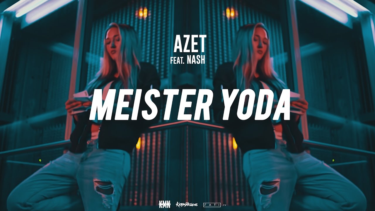 AZET - MEISTER YODA feat. NASH 
