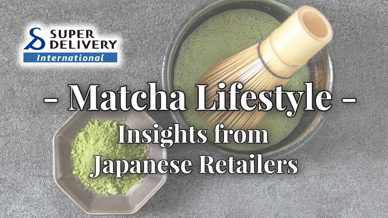 Matcha Lifestyle - Insights from Japanese Retailers