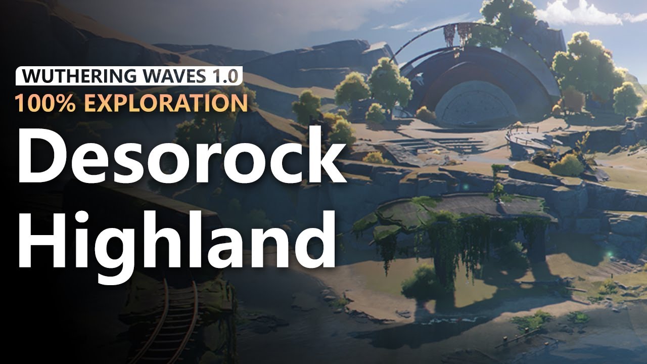 Huanglong 100% Exploration (P4: Desorock Highland) - CASKET - CHEST - BLOBFLY | Wuthering Waves