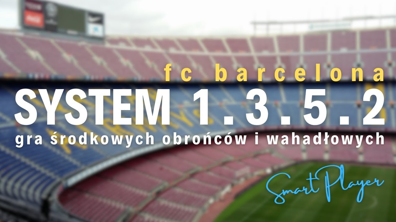 system 1-3-5-2 - gra środkowych obrońców i wahadłowych - FC Barcelona