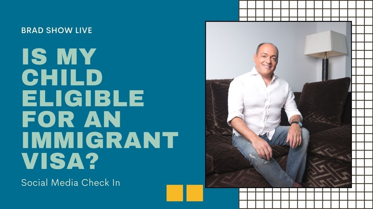 Is My Child Eligible for an Immigrant Visa? | Free Immigration Advice (10/26/20)