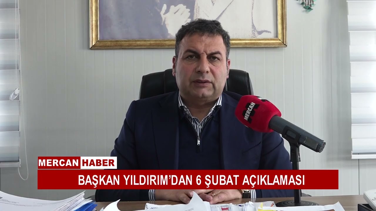 BAŞKAN YILDIRIM’DAN 6 ŞUBAT AÇIKLAMASI