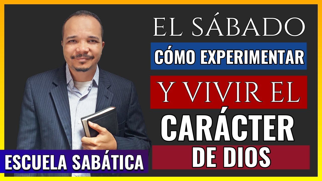 Lección 12 | EL SÁBADO: Cómo experimentar y vivir el carácter de Dios. | Escuela Sabática 2020