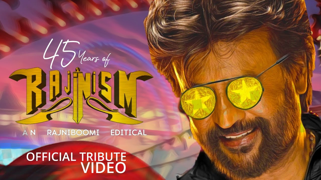 45Years Of Rajinism - Official Tribute Video | Thalaivar | Rajniboomi | Rsgstudio