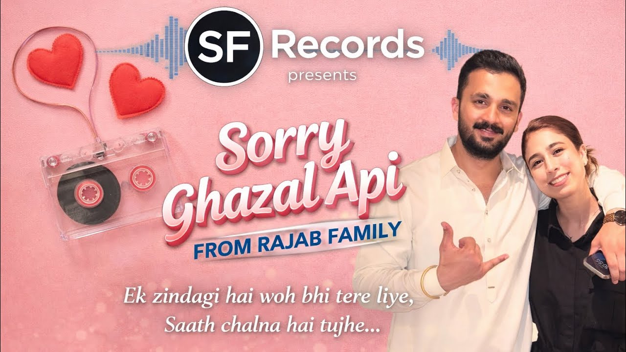 Sorry Ghazal Api from Rajab Family | SF Records | Rajab Butt | Ghazal Jawad
