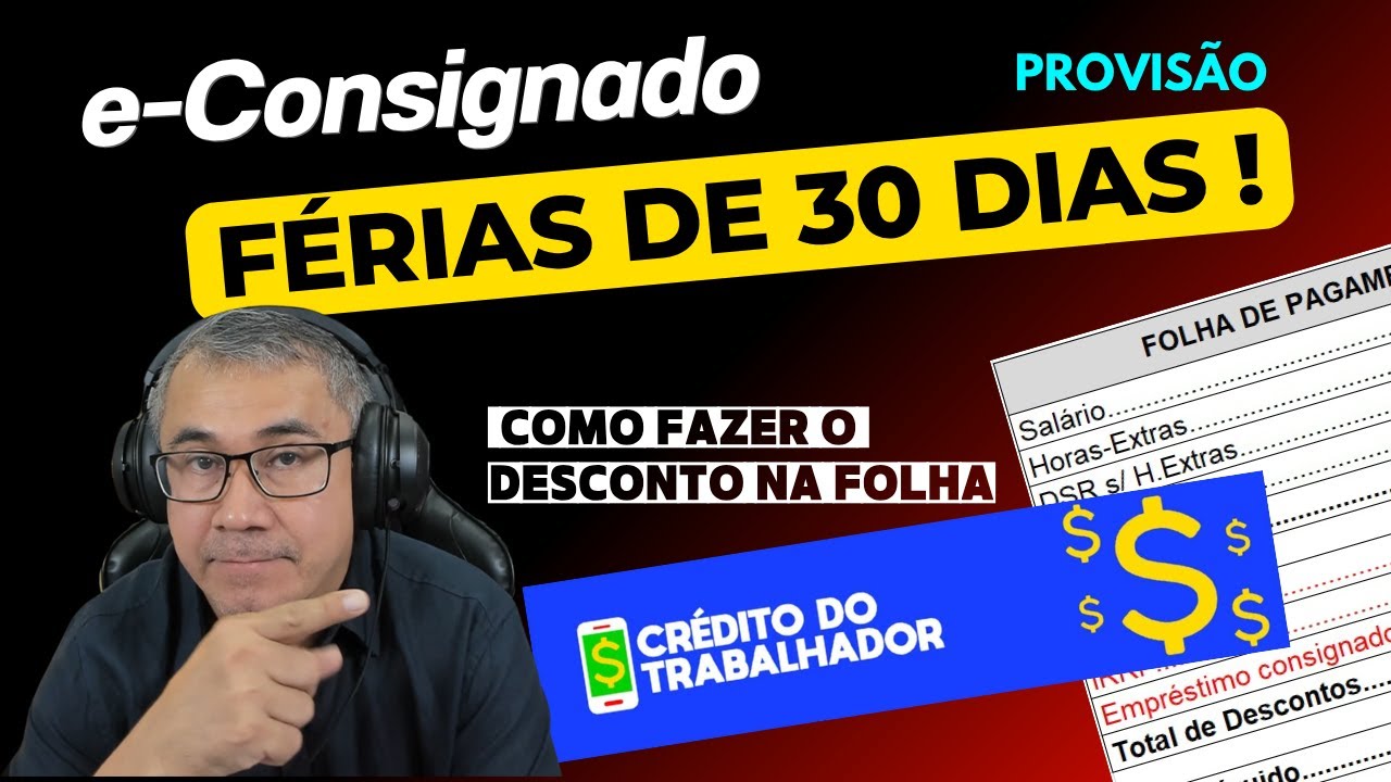 E-CONSIGNADO - NAS FÉRIAS DE 30 DIAS (VEJA COMO FICA O CÁLCULO DE FÉRIAS E A FOLHA)