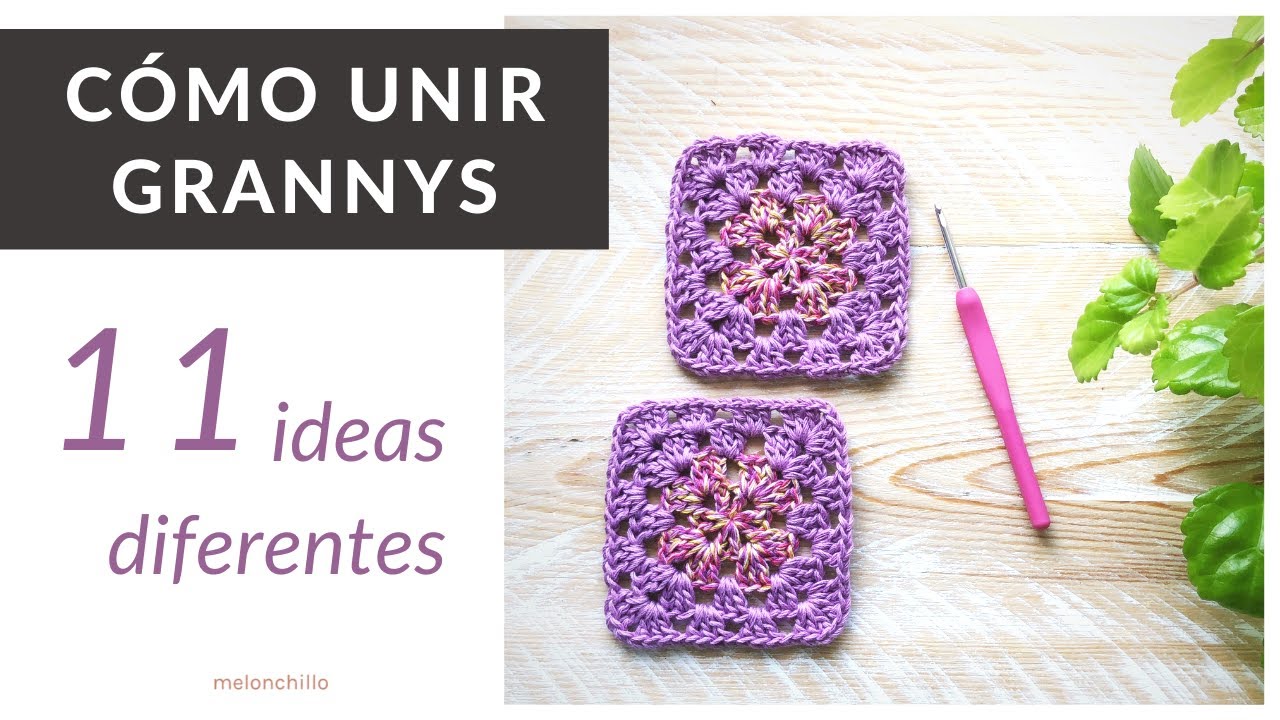 ⭐ UNIR GRANNYS A CROCHET - 11 maneras diferentes de cómo juntar cuadros a ganchillo
