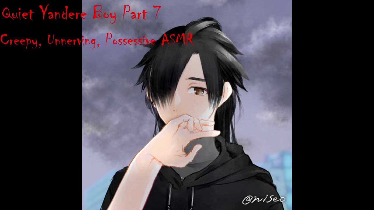 Quiet Yandere Boy Part 7 (Creepy, Unnerving, Possessive ASMR)
