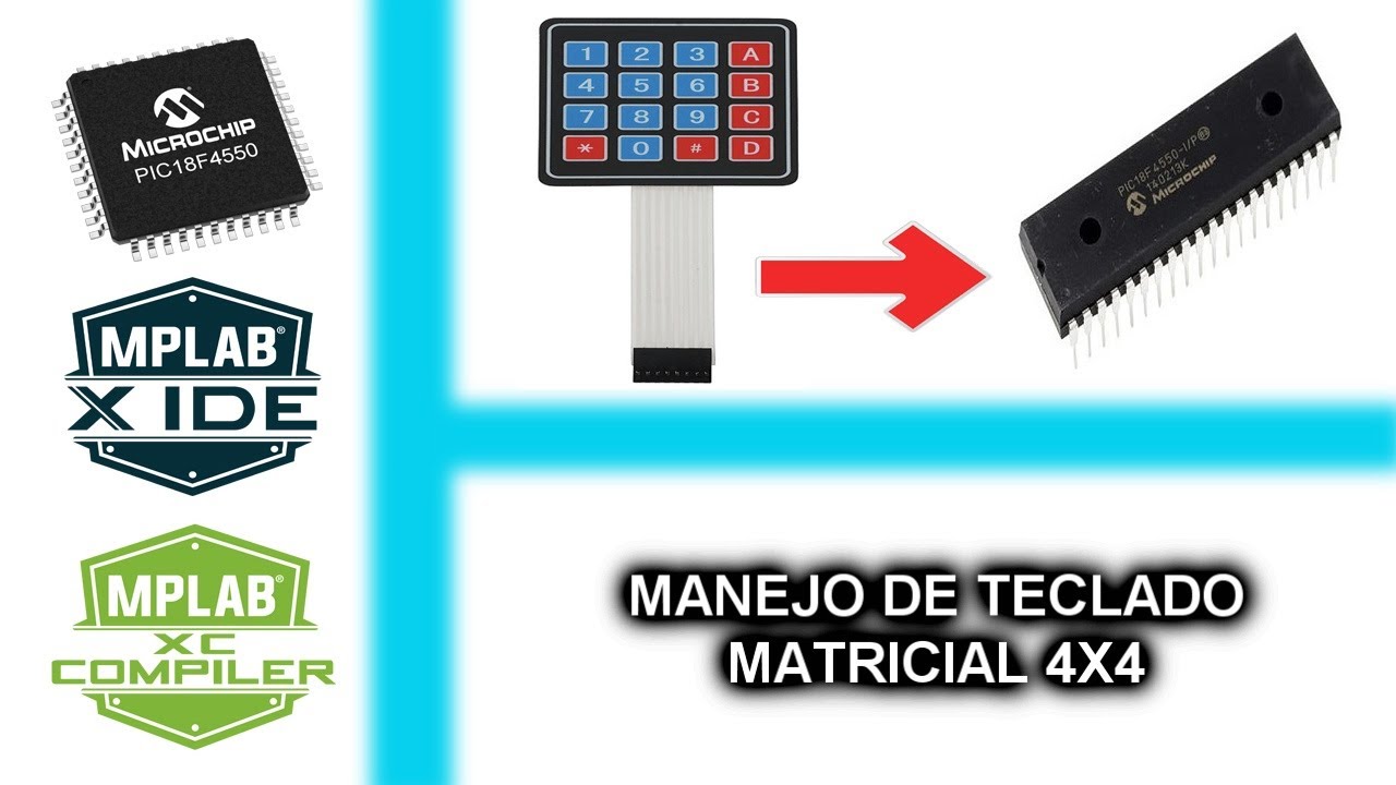 22.- MANEJO DE TECLADO MATRICIAL 4X4 - CURSO MICROCONTROLADORES PIC CON XC8