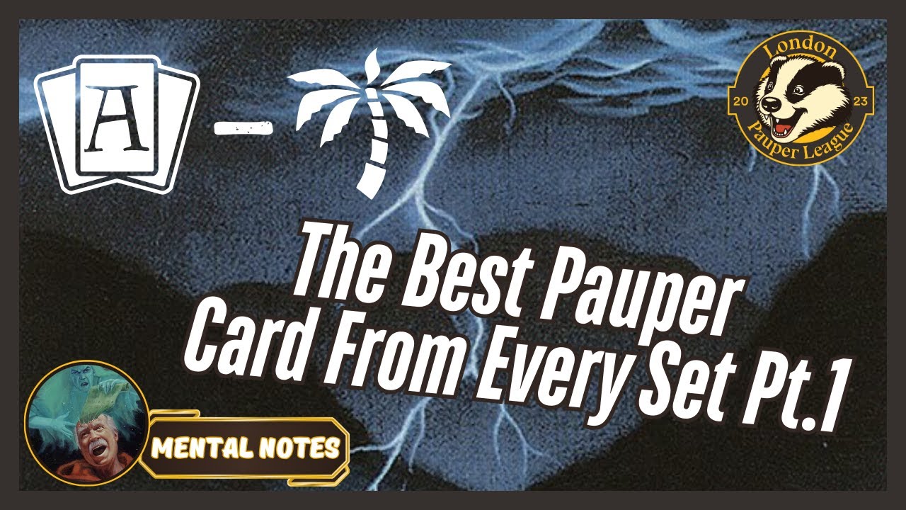 The Best Pauper Card From Every Set Ep1 - Mental Notes