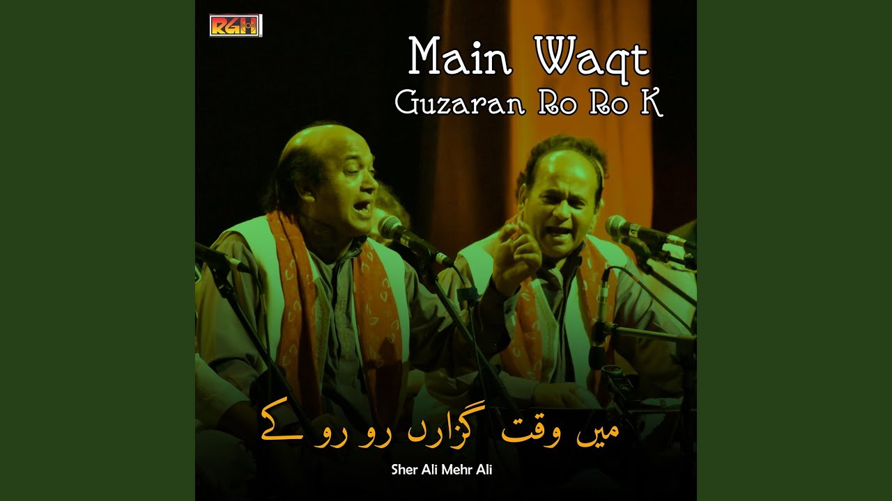 Main Waqt Guzaran Ro Ro Ke