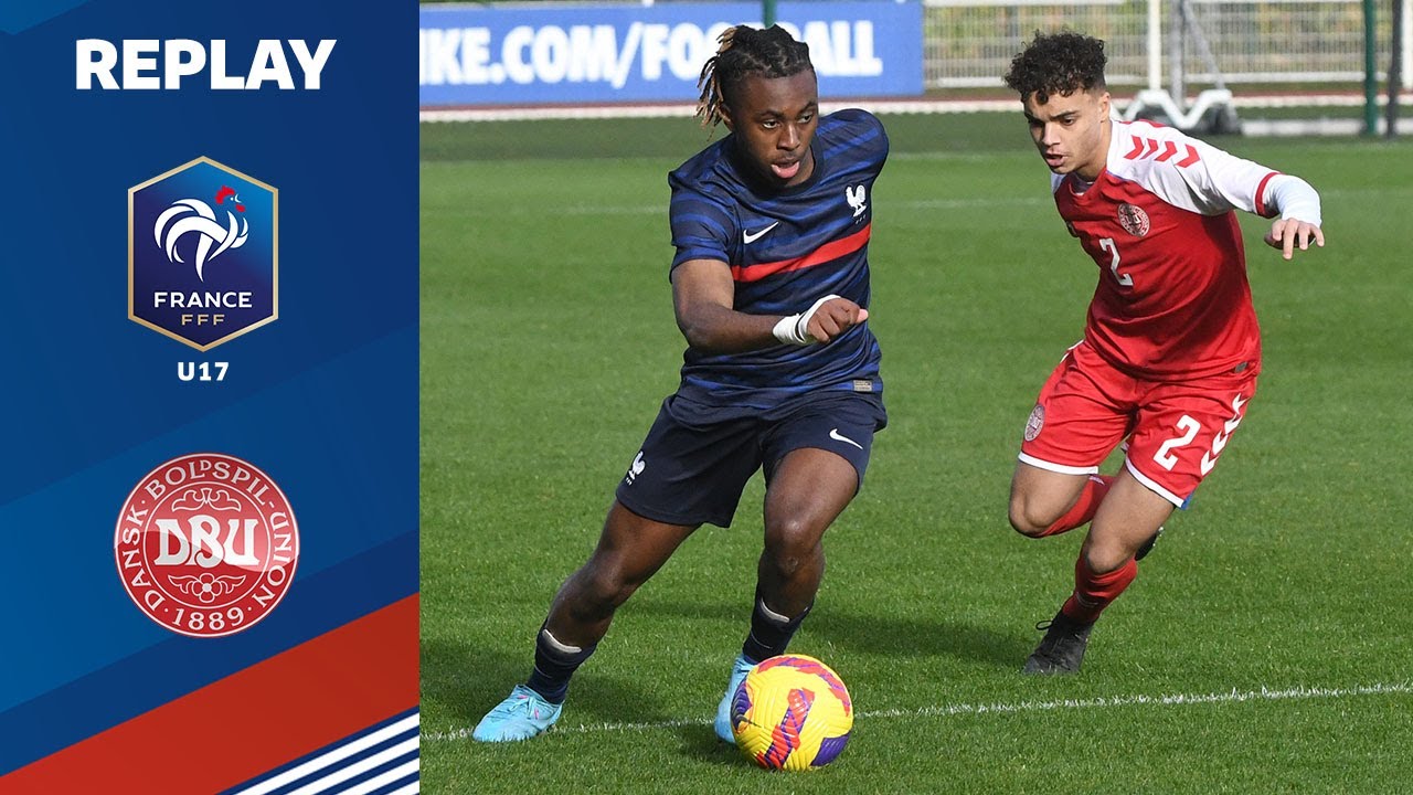 U17 : France-Danemark (3-0), le replay